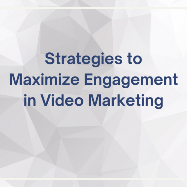 Maximize Engagement in Video Marketing