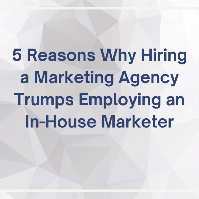 Unlocking Success: 5 Reasons Why Hiring a Marketing Agency Trumps Employing an In-House Marketer